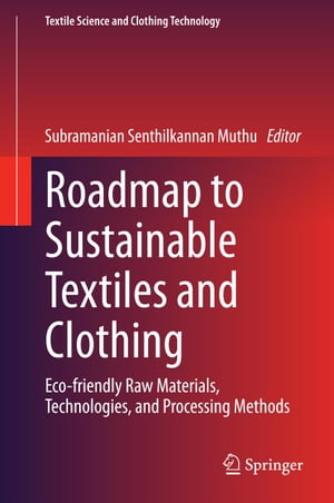 Roadmap to Sustainable Textiles and Clothing