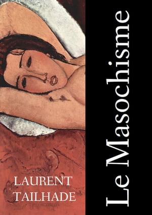 Le masochisme【電子書籍】[ Laurent Tailhade ]