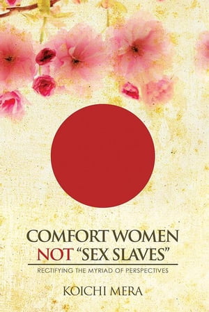 Comfort Women Not “Sex Slaves”