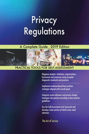 Privacy Regulations A Complete Guide - 2019 EditionŻҽҡ[ Gerardus Blokdyk ]