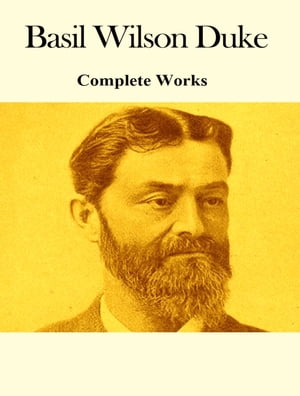 The Complete Works of Basil Wilson Duke【電子