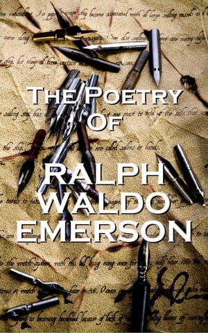 The Poetry Of Ralph Waldo Emerson【電子書籍