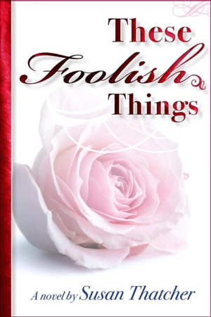 These Foolish Things【電子書籍】 Susan Thatcher