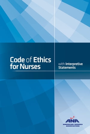 ŷKoboŻҽҥȥ㤨Code of Ethics for Nurses with Interpretive StatementsŻҽҡ[ American Nurses Association ]פβǤʤ3,380ߤˤʤޤ