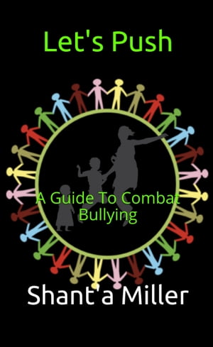 Let's Push: A Guide To Combat Bullying