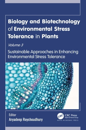 Biology and Biotechnology of Environmental Stress Tolerance in Plants