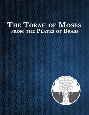 The Torah of Moses from the Plates of Brass Trad