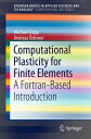 Computational Plasticity for Finite Elements A Fortran-Based Introduction【電子書籍】 Michael Trapp