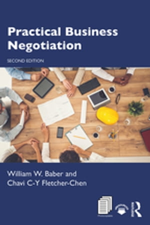 Practical Business Negotiation【電子書籍】[ William W. Baber ]