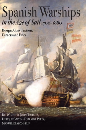 Spanish Warships in the Age of Sail, 1700–1860