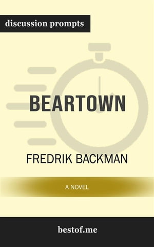 Summary: "Beartown: A Novel" by Fredrik Backman | Discussion Prompts
