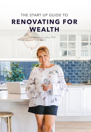 The Start Up Guide To Renovating For Wealth