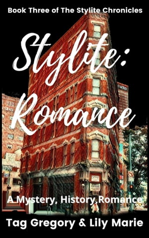 Stylite: Romance The Stylite Chronicles, 3【電子書籍】 Tag Gregory