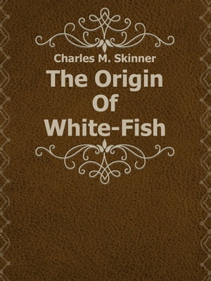 The Origin Of White-Fish