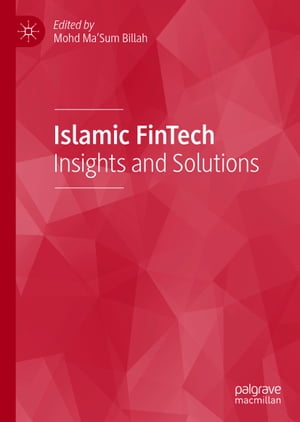 Islamic FinTech Insights and Solutions【電子書籍】