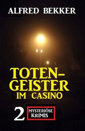 Totengeister im Casino: Zwei mysteri?se Krimis