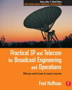 Practical IP and Telecom for Broadcast Engineering and Operations【電子書籍】[ Fred Hu...