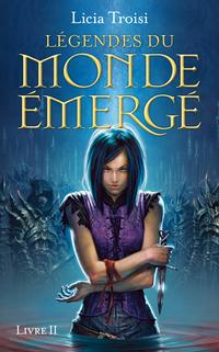 L?gendes du Monde Emerg? tome 2 Fille de sang【電子書籍】[ Licia Troisi ]