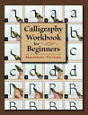 Calligraphy Workbook for Beginners【電子書籍】 Maureen Peters