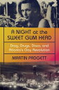 A Night at the Sweet Gum Head: Drag, Drugs, Disco, and Atlanta 039 s Gay Revolution【電子書籍】 Martin Padgett