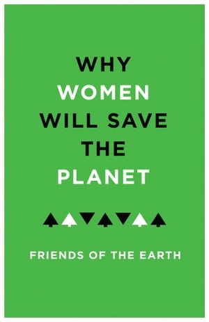 Why Women Will Save the Planet