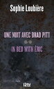 Une nuit avec Brad suivi de In bed with ?ric【