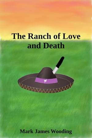 The Ranch of Love and Death