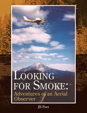 Looking for Smoke: Adventures of an Aerial Observer