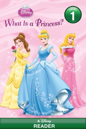 Disney Princess: What Is a Princess?