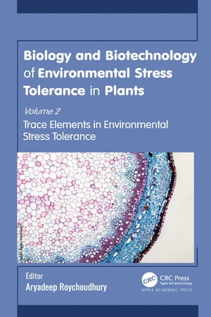 Biology and Biotechnology of Environmental Stress Tolerance in Plants