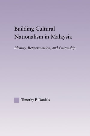 Building Cultural Nationalism in Malaysia