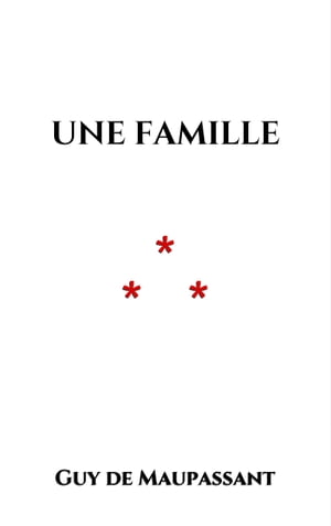 Une familleŻҽҡ[ Guy de Maupassant ]