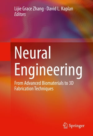 Neural Engineering From Advanced Biomaterials to 3D Fabrication TechniquesŻҽҡ