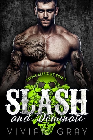 Slash and Dominate Savage Hearts MC, #3【電子