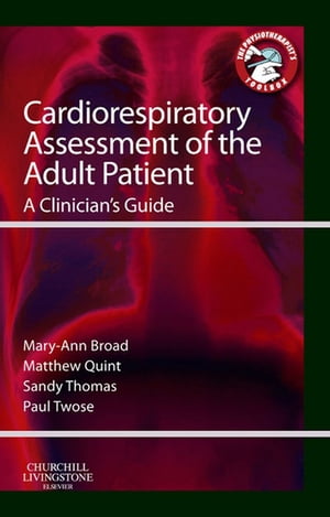 Cardiorespiratory Assessment of the Adult Patient - E-Book