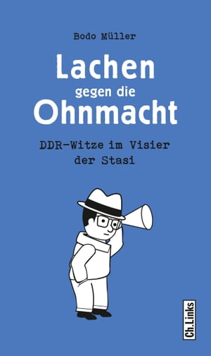 Lachen gegen die Ohnmacht DDR-Witze im Visier der Stasi