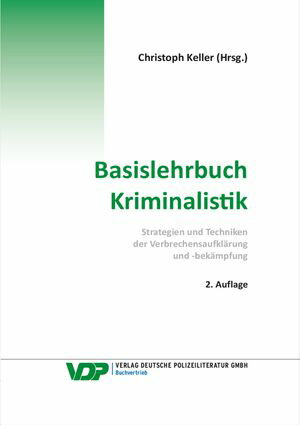 Basislehrbuch Kriminalistik Strategien und Techniken der Verbrechensaufkl?rung und -bek?mpfung