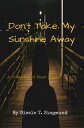 ŷKoboŻҽҥȥ㤨Dont Take My Sunshine Away: A Collection of Short StoriesŻҽҡ[ Gisele T. Siegmund ]פβǤʤ130ߤˤʤޤ