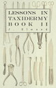 ŷKoboŻҽҥȥ㤨Lessons in Taxidermy - A Comprehensive Treatise on Collecting and Preserving all Subjects of Natural History - Book II.Żҽҡ[ J. Elwood ]פβǤʤ748ߤˤʤޤ