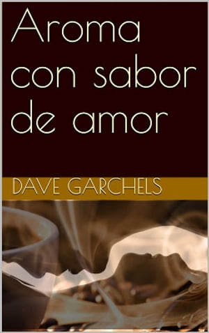 ŷKoboŻҽҥȥ㤨AROMA CON SABOR DE AMORŻҽҡ[ Dave Garchels ]פβǤʤ171ߤˤʤޤ