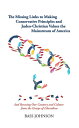 The Missing Links to Making Conservative Principles and Judeo-Christian Values the Mainstream of America And Rescuing Our Country and Culture from the Grasp of Liberalism【電子書籍】 Bass Johnson