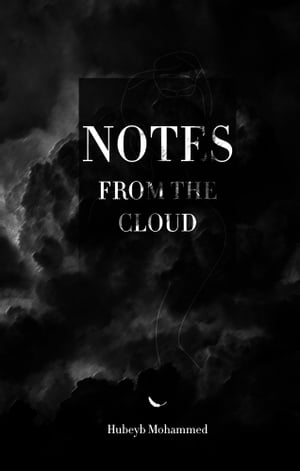 Notes from the Cloud【電子書籍】[ Hubeyb M