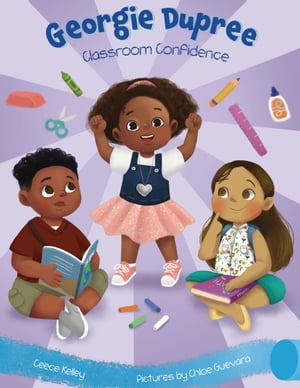 Classroom Confidence Georgie Dupree【電子書籍】[ Ceece Kelley ]