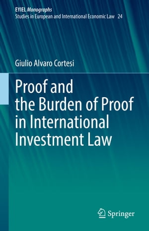 Proof and the Burden of Proof in International Investment Law