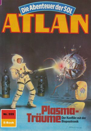 Atlan 555: Plasma-Tr?ume Atlan-Zyklus 