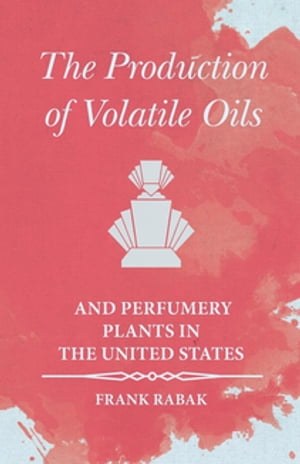 ＜p＞First published in 1910, this book constitutes a complete handbook on the production of perfume in the Unites States, with chapters on cultivation, separation and extraction, handling, marketing, and more. With detailed illustrations and a wealth of practical information, this book is highly recommended for those with an interest in essential oils and the perfume industry. Contents include: "Aroma of Plants", "Nature of Odors", "Localization of Odors", "Development of Aroma", "Extraction of Aroma", "Separation of Perfumes by Solution", "Extraction with Liquid Fats", "Extraction with Solid Fats", "Separation of Perfumes by Expression", "Handling Volatile Oils", "Growth and Harvesting of Perfume Plants", etc. Many vintage books such as this are becoming increasingly scarce and expensive. We are republishing this volume now in an affordable, modern, high-quality edition complete with a specially commissioned introduction on essential oils.＜/p＞画面が切り替わりますので、しばらくお待ち下さい。 ※ご購入は、楽天kobo商品ページからお願いします。※切り替わらない場合は、こちら をクリックして下さい。 ※このページからは注文できません。