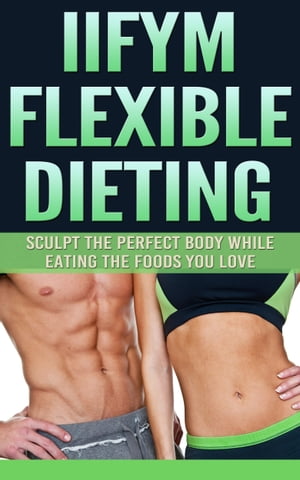 IIFYM Flexible Dieting