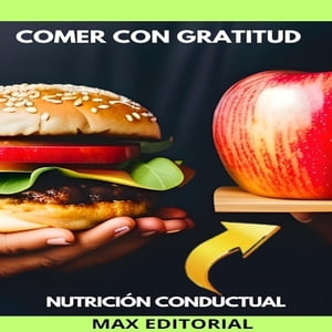 Comer Con Gratitud Nutrici?n para una vida plena y con sentidoŻҽҡ[ Max Editorial ]