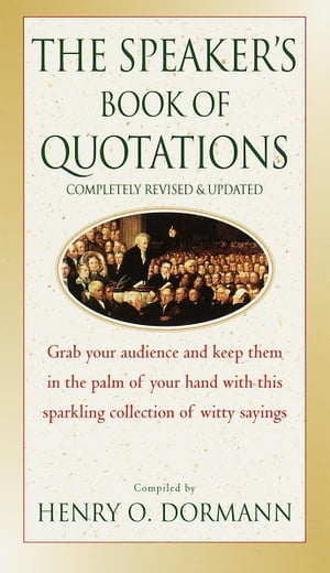 The Speaker's Book of Quotations, Completely Revised and Updated