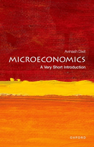 Microeconomics: A Very Short Introduction【電子書籍】 Avinash Dixit